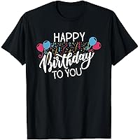 Amazon.com: Happy Birthday to You T-shirt T-Shirt : Clothing